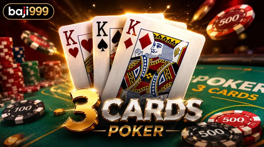 Poker 3 Cards BAJI99 – হাই-স্পিড কার্ড গেমিং সংস্করণ